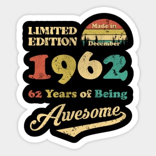 Made In December 1962 62 Years Of Being Awesome 62nd Birthday Sticker